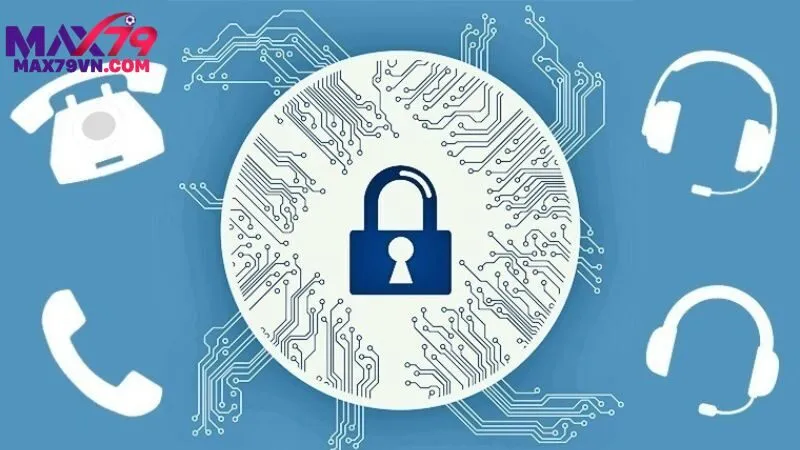 MAX79 cam kết giữ kín dữ liệu mật cá nhân của hội viên