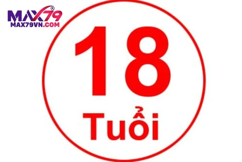 Điều khoản và điều kiện Max79 quy định người chơi cần đủ 18 tuổi