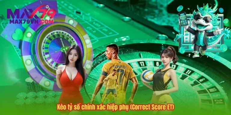 Kèo tỷ số chính xác ở kèo hiệp phụ 