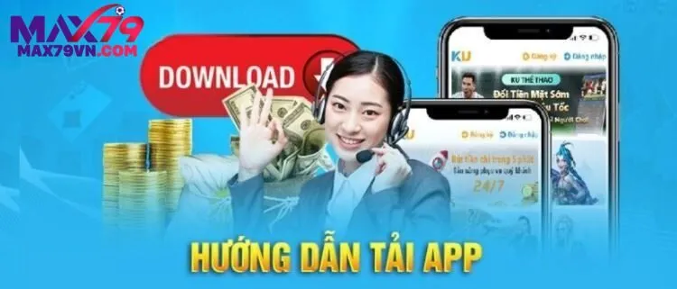 Ưu thế vượt trội khi tải app Max79 xuống