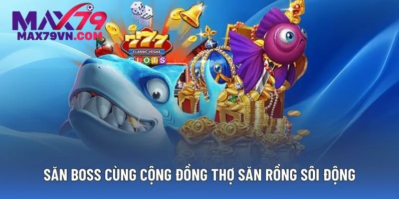 Thợ Săn Rồng gây sốt Cộng đồng sôi động
